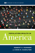 Population Health in America (Volume 5) (Sociology in the Twenty-First Century)