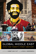 Global Middle East: Into the Twenty-First Century (Volume 3) (The Global Square)
