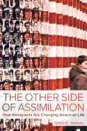 The Other Side of Assimilation: How Immigrants Are Changing American Life