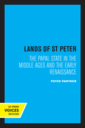 The Lands of St Peter: The Papal State in the Middle Ages and the Early Renaissance