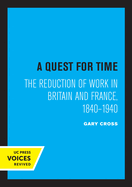 A Quest for Time: The Reduction of Work in Britain and France, 1840-1940