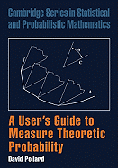 A User's Guide to Measure Theoretic Probability (Cambridge Series in Statistical and Probabilistic Mathematics)