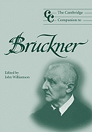 The Cambridge Companion to Bruckner (Cambridge Companions to Music)