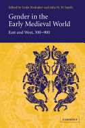 Gender in the Early Medieval World: East and West, 300├óΓé¼ΓÇ£900