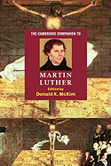 The Cambridge Companion to Martin Luther (Cambridge Companions to Religion)