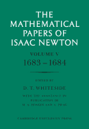 The Mathematical Papers of Isaac Newton: Volume 5, 1683├óΓé¼ΓÇ£1684 (The Mathematical Papers of Sir Isaac Newton)