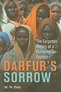 Darfur's Sorrow: The Forgotten History of a Humanitarian Disaster