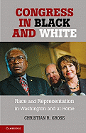 Congress in Black and White: Race and Representation in Washington and at Home
