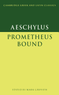 Prometheus Bound (Cambridge Greek and Latin Classics)