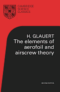 The Elements of Aerofoil and Airscrew Theory (Cambridge Science Classics)