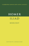 Homer: The Iliad Book 24 (Cambridge Greek and Latin Classics)