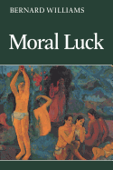 Moral Luck: Philosophical Papers 1973 1980
