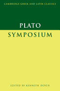 Plato: Symposium (Cambridge Greek and Latin Classics)