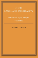Philosophical Papers, Vol. 2: Mind, Language and Reality