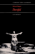 Richard Wagner: Parsifal (Cambridge Opera Handbooks)