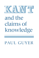 Kant and the Claims of Knowledge (Cambridge Paperback Library)