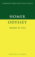 The Odyssey, Books VI-VIII (Cambridge Greek and Latin Classics)