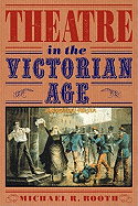 Theatre in the Victorian Age (Cambridge Musical Texts and Monographs)