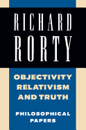 'Objectivity, Relativism, and Truth: Philosophical Papers'
