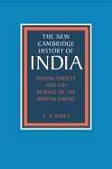 Indian Society and the Making of the British Empire (The New Cambridge History of India)