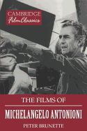 The Films of Michelangelo Antonioni (Cambridge Film Classics)