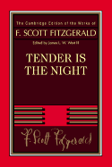 Tender Is the Night (The Cambridge Edition of the Works of F. Scott Fitzgerald)