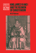 King James VI and I and the Reunion of Christendom (Cambridge Studies in Early Modern British History)