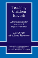 Teaching Children English: A Training Course  for Teachers of English to Children (Cambridge Teacher Training and Development)