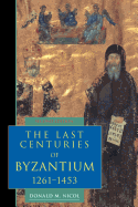 The Last Centuries of Byzantium, 1261-1453 (Second Edition)