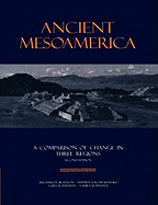 Ancient Mesoamerica: A Comparison of Change in Three Regions (New Studies in Archaeology)