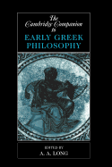 The Cambridge Companion to Early Greek Philosophy (Cambridge Companions to Philosophy)