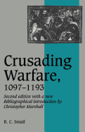 Crusading Warfare 1097-1193 2ed (Cambridge Studies in Medieval Life and Thought: New Series)