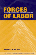 Forces of Labor: Workers' Movements and Globalization Since 1870