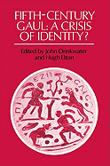 Fifth-Century Gaul: A Crisis of Identity?