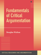 Fundamentals of Critical Argumentation (Critical Reasoning and Argumentation)