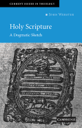Holy Scripture: A Dogmatic Sketch (Current Issues in Theology)