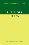 Euripides: Helen (Cambridge Greek and Latin Classics)