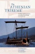 The Athenian Trireme: The History and Reconstruction of an Ancient Greek Warship Second Edition