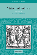 Visions of Politics, Vol. 2: Renaissance Virtues (Visions of Politics (Paperback))