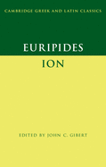 Euripides: Ion (Cambridge Greek and Latin Classics)