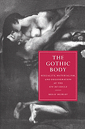 The Gothic Body (Cambridge Studies in Nineteenth-Century Literature and Culture)