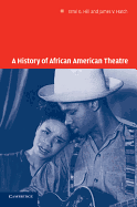 A History of African American Theatre (Cambridge Studies in American Theatre and Drama)