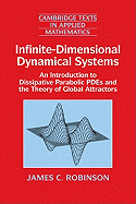 Infinite-Dimensional Dynamical Systems: An Introduction to Dissipative Parabolic PDEs and the Theory of Global Attractors (Cambridge Texts in Applied Mathematics, Series Number 28)