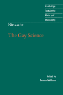Nietzsche: The Gay Science: With a Prelude in German Rhymes and an Appendix of Songs (Cambridge Texts in the History of Philosophy)