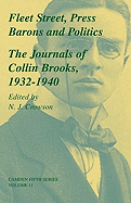 Fleet Street, Press Barons and Politics: The Journals of Collin Brooks, 1932-1940 (Camden Fifth Series)