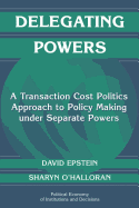 Delegating Powers (Political Economy of Institutions and Decisions)
