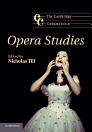 The Cambridge Companion to Opera Studies (Cambridge Companions to Music)