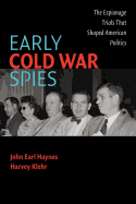Early Cold War Spies: Espionage Trials That Shaped American Politics