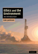 Ethics and the Environment: An Introduction (Cambridge Applied Ethics)