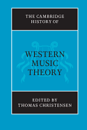 The Cambridge History of Western Music Theory (The Cambridge History of Music)